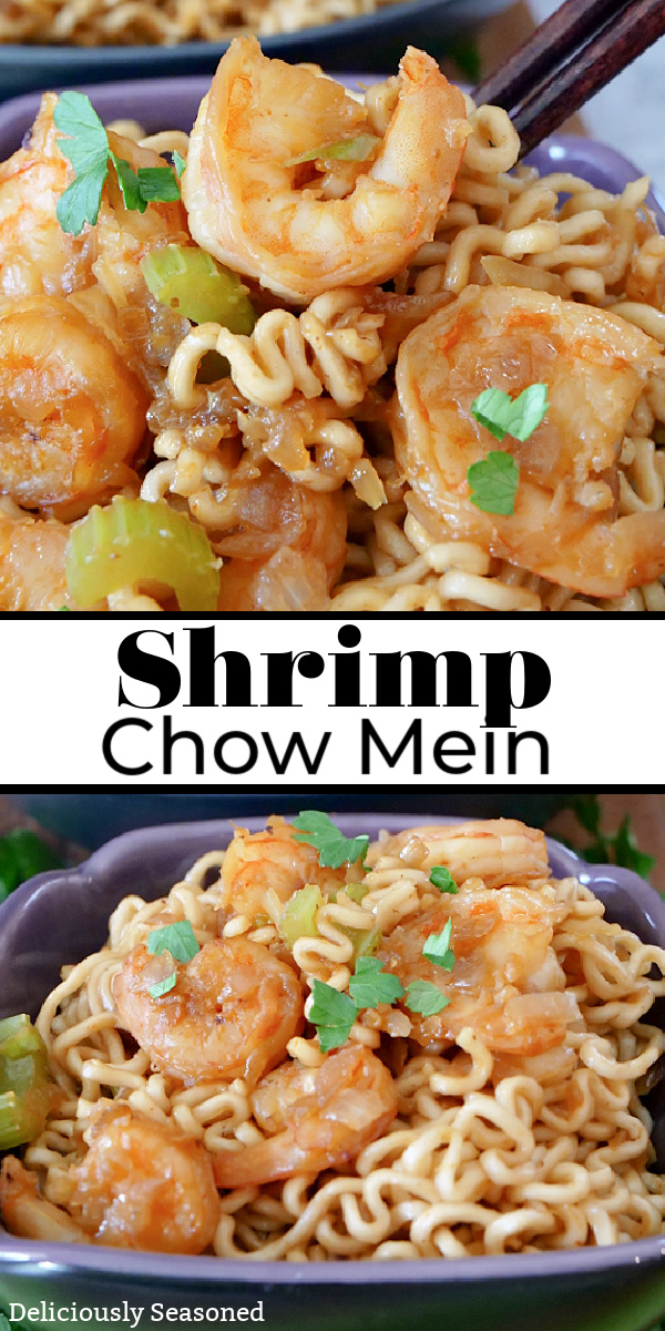 A double collage photo of a close up of shrimp chow mein and the bottom photo is a purple bowl filled with the shrimp chow mein and the title of the recipe in the center of the photo.