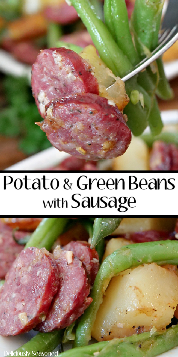 A double pin of potatoes and green beans with sausage with a bite on a fork and another close up picture of potatoes, green beans, and sausage. 
