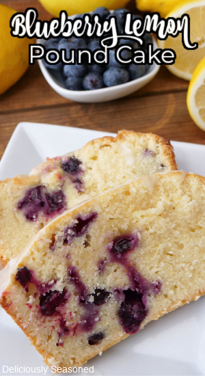 Slices of blueberry lemon pound cake with lemons and blueberries in the background and the title at the top.