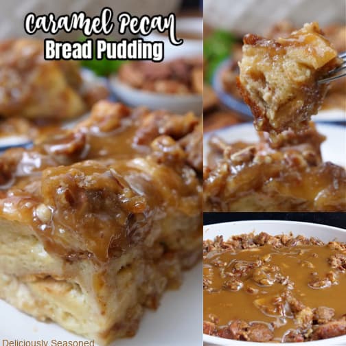 A three collage photo of caramel pecan bread pudding.