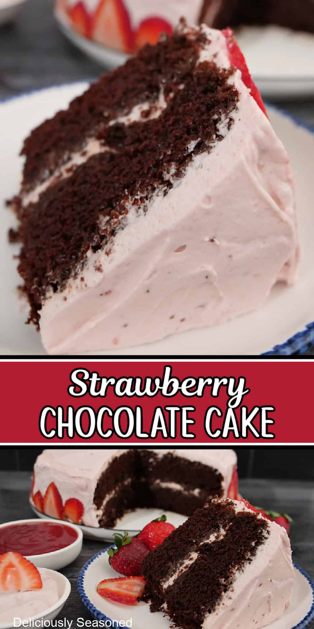 Two photos of strawberry chocolate cake with the title overlay in the center.